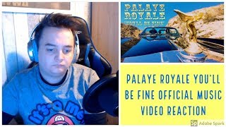 PALAYE ROYALE   You'll Be Fine Official Music Video  REACTION