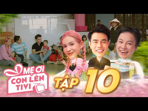 Video Mẹ Ơi Con Lên TiVi | Tập 10: Khả Như, Dương Lâm 