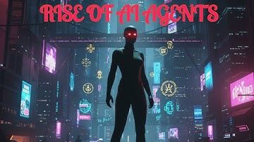 Rise of AI Agents: The Silent Revolution Changing Our Future”