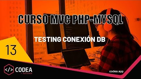 Testing de conexión a la base de datos - MVC PHP-MySQL Página Web