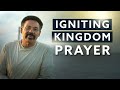 Igniting Kingdom Prayer - Tony Evans Sermon Series Overview