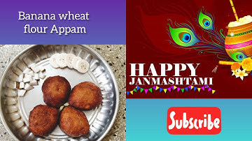Banana wheat flour Appam | How to make Banana wheat flour appam | Janmashtami special |