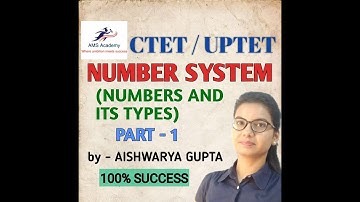 NUMBER SYSTEM | PART 1 | NUMBERS AND ITS TYPES | CTET / UPTET | BY AISHWARYA GUPTA