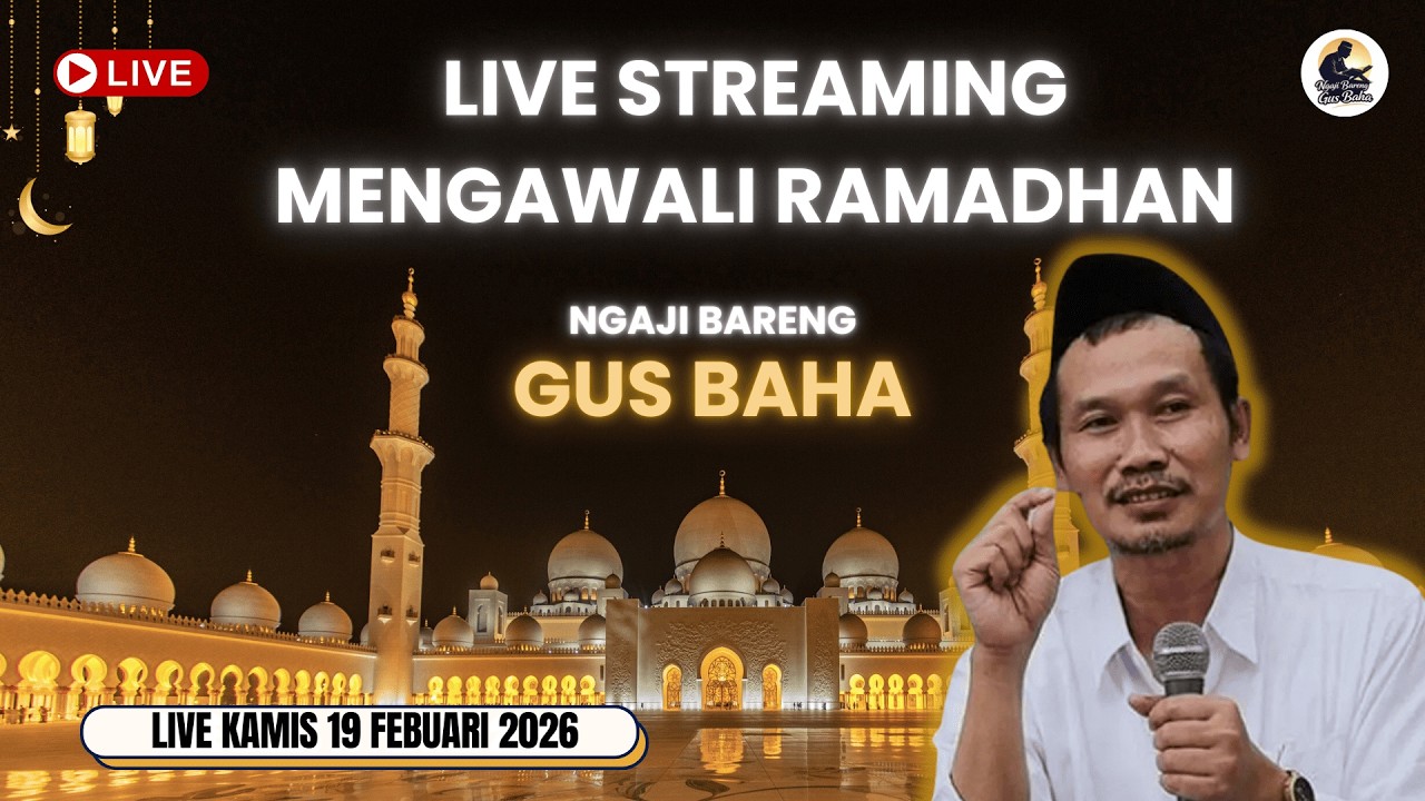 Live Streaming || Mengawali Ramadhan Bersama Gus Baha || Kamis 19 Febuari 2026