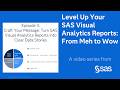 Craft Your Message: Turn SAS Visual Analytics Reports into Clear Data Stories | From Meh to Wow Ep 3