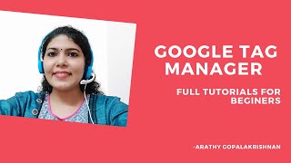 Google Tag Manager| Full tutorial | Advanced | Arathy Gopalakrishnan | Digital Marketing | Malayalam
