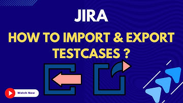 37.Import & Export testcases in Jira