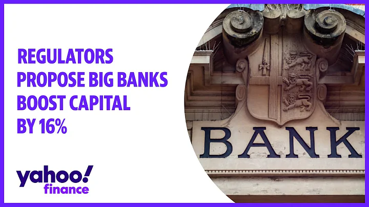 Regulators propose big banks boost capital by 16%