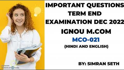 IMPORTANT QUESTIONS MCO-021 || TERM END EXAMINATION DECEMBER  2022 || IGNOU M.COM