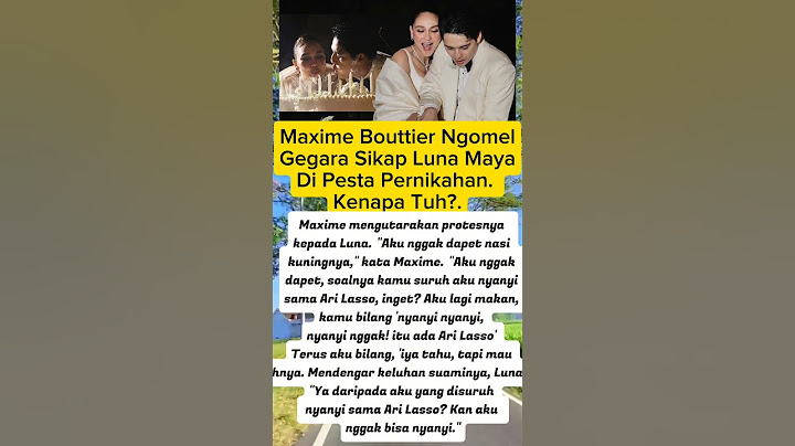 Maxime Bouttier Ngomel Gegara Sikap Luna Maya di Pesta Pernikahan #info #beritaterkini #funny