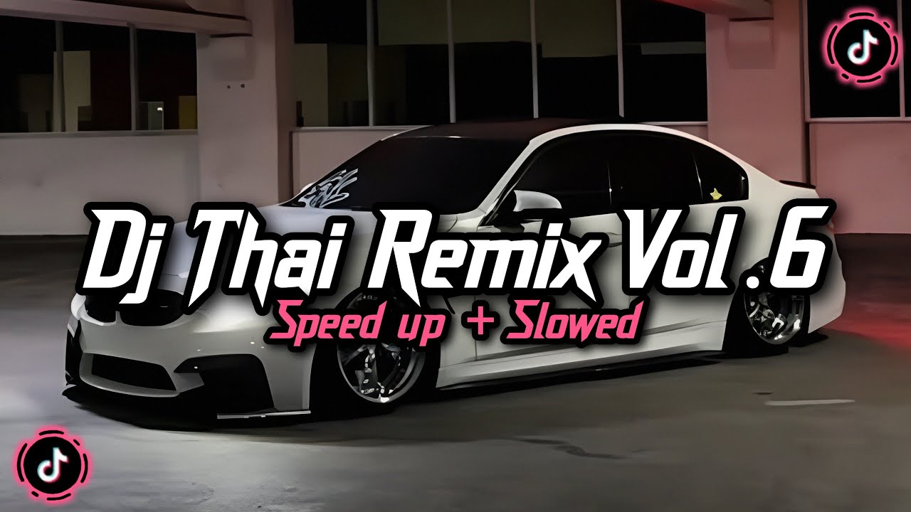 DJ Thai Remix Vol.6 BY DJ WAI YAN REMIX COCOK BUAT DI MOBIL FULL BASS !