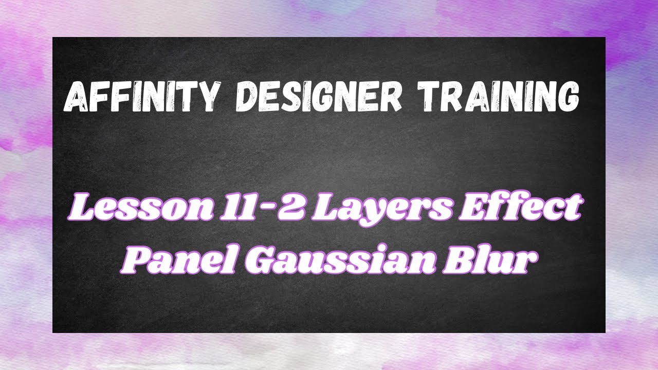 Affinity Designer Lesson 11-2 Layers Effect Panel Gaussian Blur |Mom ...