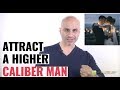 Attract a Higher Caliber Man [How To]