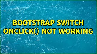 Bootstrap Switch onclick() not working Bootstrap Switch onclick() not working