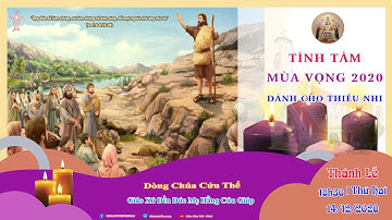 🔴 Tĩnh tâm mùa Vọng - Thiếu nhi Xứ Đoàn Chúa Kitô Vua | 18h30 || 14/12/2020