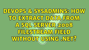 DevOps & SysAdmins: How to extract data from a SQL Server 2008 FILESTREAM field without using .NET?