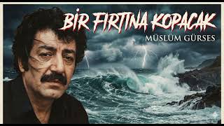 Müslüm Gürses Bir fırtına kopacak (İntihar şarkısı)