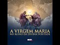 A Virgem Maria no Reino da Divina Vontade - 13° Dia - Rede Século 21