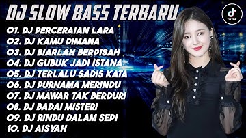 DJ SLOW BASS TERBARU 2024 | DJ VIRAL TIKTOK FULL BASS  - PERCERAIAN LARA | FULL ALBUM