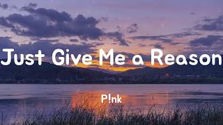 Download lagu Just Give Me a Reason - P!nk (Lyrics)