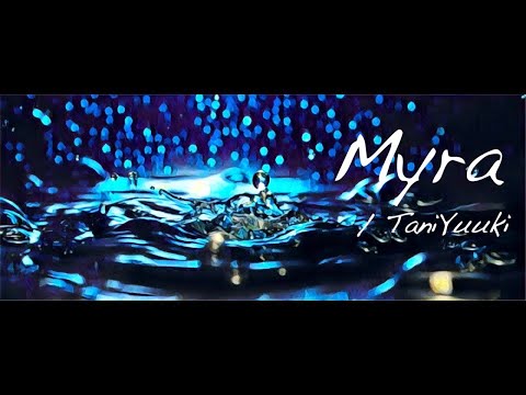 Myra / TaniYuuki【歌ってみた】full  covered by Mr.ムゥゥ
