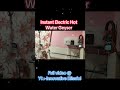 instant electric Geyser for continuous  hot water in shower and kitchen #hotwater