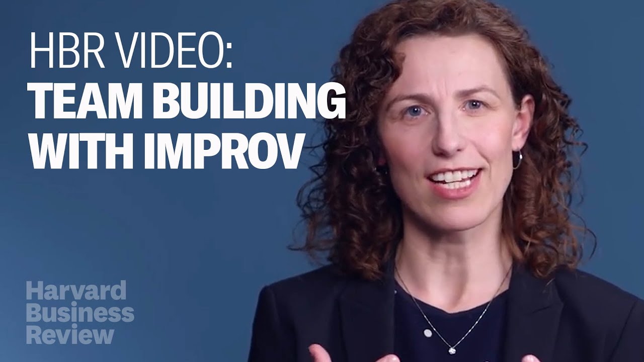 Using Improv Comedy to Unite Your Team - Harvard Business Review
