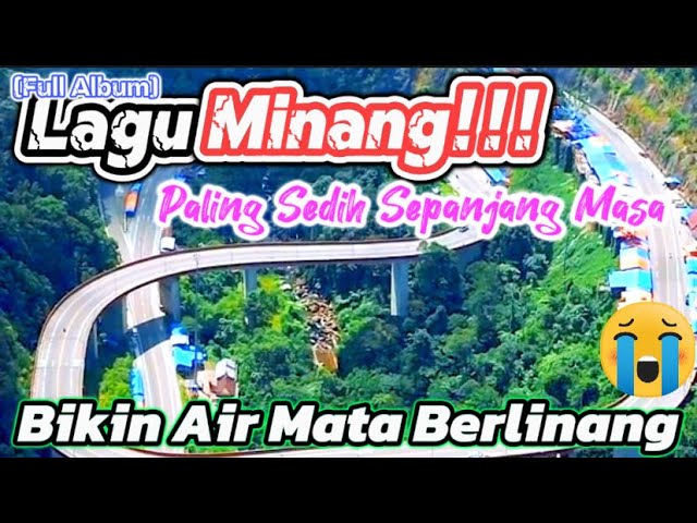 [FULL ALBUM] LAGU MINANG PALING POPULER SEPANJANG MASA || MENEMANI SAAT PERJALANAN JAUH class=