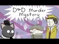 D&D Story: The Unsolvable Murder Mystery