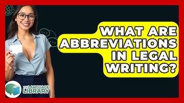 What Are Abbreviations In Legal Writing? - The Language Library
