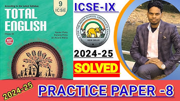 ICSE-IX | Total English solution 2024-25 | Solved practice paper-8| Solution of practice paper-8🔥