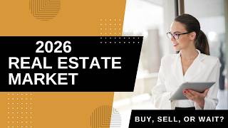 2026 Real Estate Market: What Experts Predict (Buy, Sell, or Wait?)