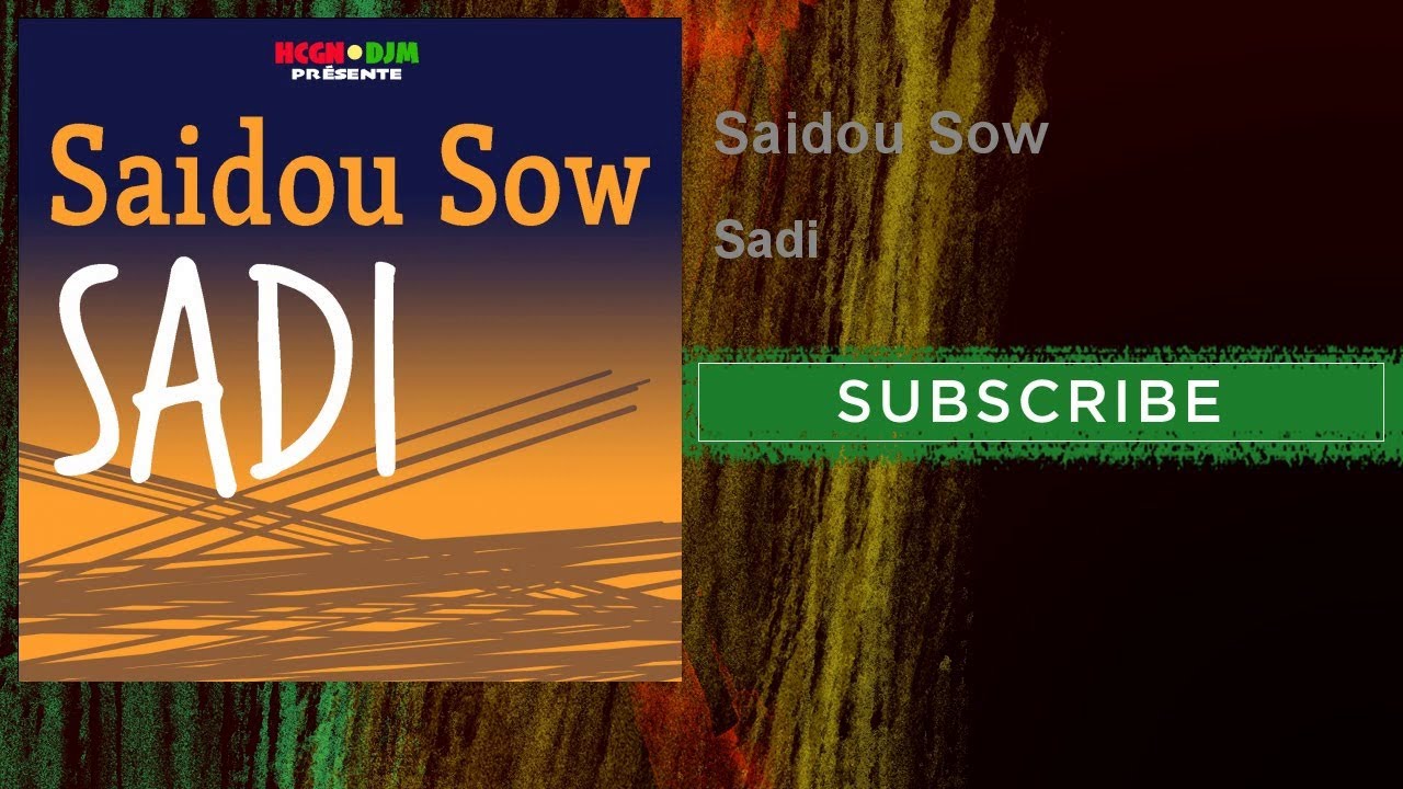 Watch Saidou Sow - Sadi - Guinée on YouTube Watch Saidou Sow - Sadi - Guinée on YouTube