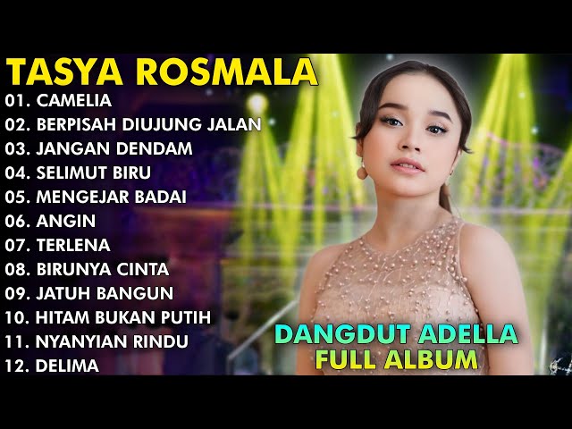 CAMELIA, BERPISAH DIUJUNG JALAN, JANGAN DENDAM - TASYA ROSMALA FULL ALBUM TERPOPULER ADELLA 2024 class=