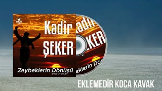 Kadir Şeker - Eklemedir Koca Kavak  (Enstrümantal)