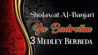 YA BADROTIM ||Sholawat Al-Banjari Versi Medley