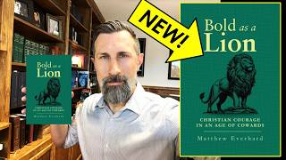 3 Minute Summary of "Bold as a Lion: Christian Courage in an Age of Cowards"