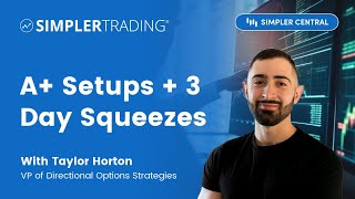 A+ Setups + 3 Day Squeezes | Simpler Trading