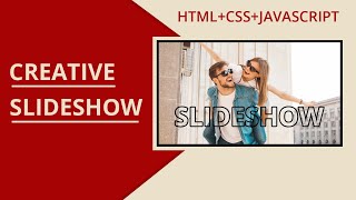 Creative Slideshow using by Html Css Javascript