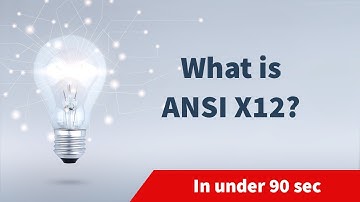 What is ANSI X12? | In under 90 sec