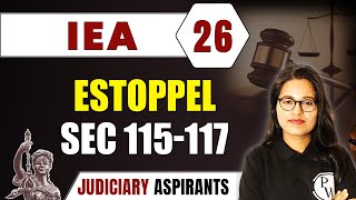 IEA 26 | Estoppel -Sec 115-117 | CLAT, LLB & Judiciary Aspirants