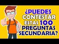 100 PREGUNTAS DE SECUNDARIA QUE TODOS DEBERÍAMOS  CONTESTAR 🏫 📚