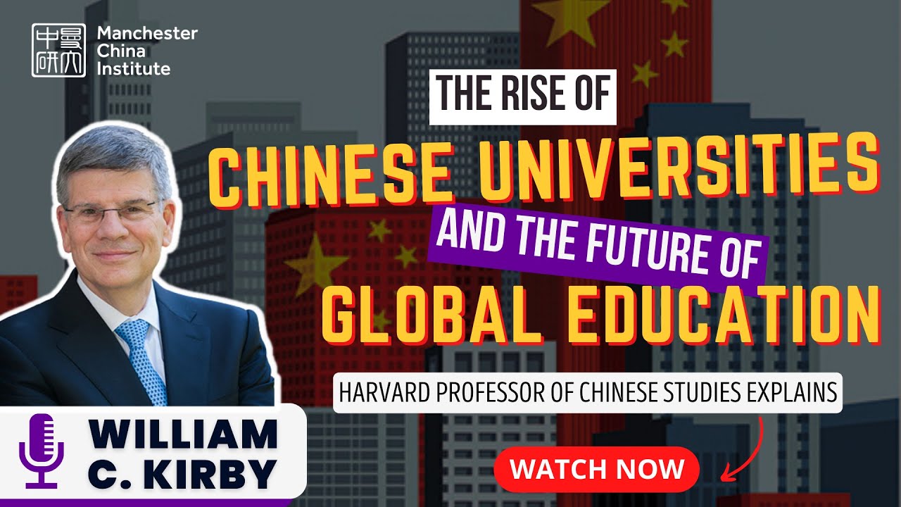 Will Chinese Universities Become World Leaders in Education? Harvard Prof  Bill Kirby Explains - YouTube