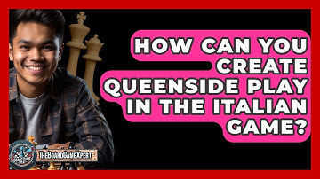 How Can You Create Queenside Play In The Italian Game? - The Board Game Xpert