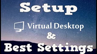 Virtual Desktop Setup And Best Settings