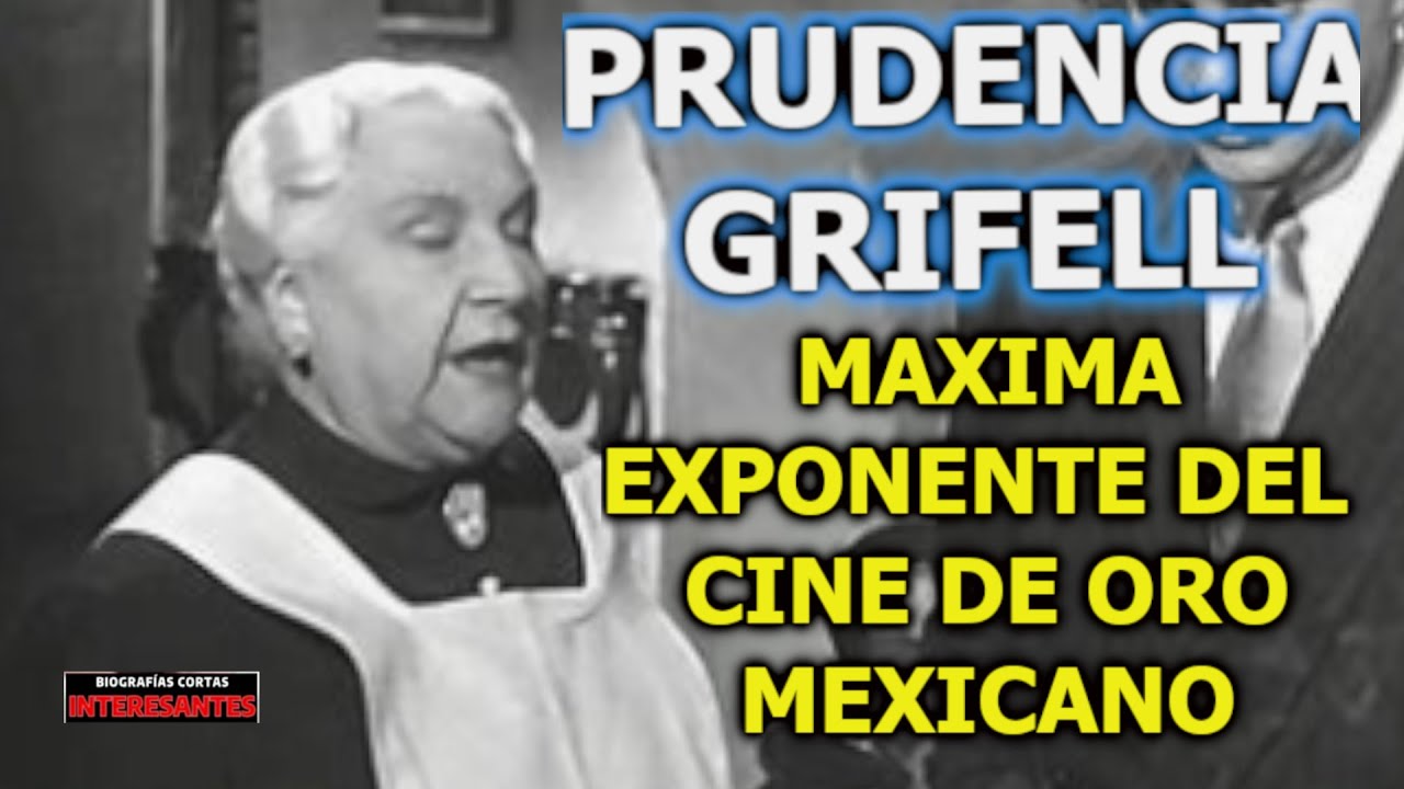 🔥PRUDENCIA GRIFELL,🔥 MAXIMA EXPONENTE DEL CINE DE ORO MEXICANO🔥 YouTube