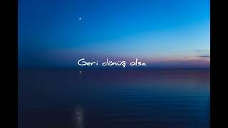 Murat Boz - Geri dönüş olsa ( lyrics )