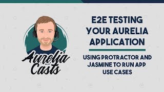 End-to-End (E2E) Test Your Aurelia App with Protractor