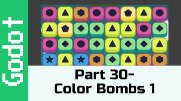 Part 30 - Color Bombs 1: Make a game like Candy Crush with Godot