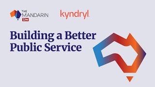 The Mandarin Live: Building a Better Public Sector - Canberra 2025 Quick Recap